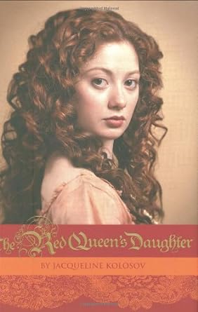 The Red Queen's Daughter by Jacqueline Kolosov