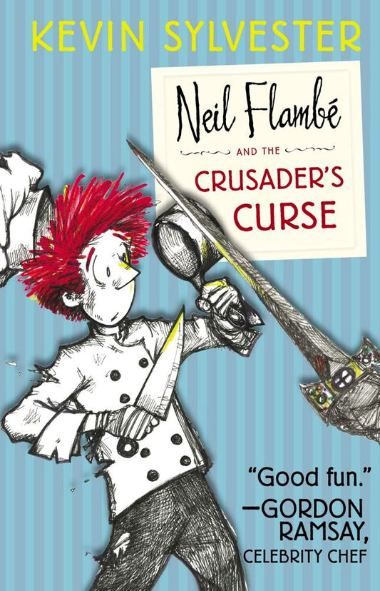 Neil Flambé and the Crusader's Curse (3) (The Neil Flambe Capers) by Kevin Sylvester