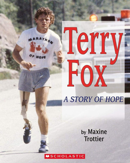 Terry Fox: A Story of Hope by Maxine Trottier