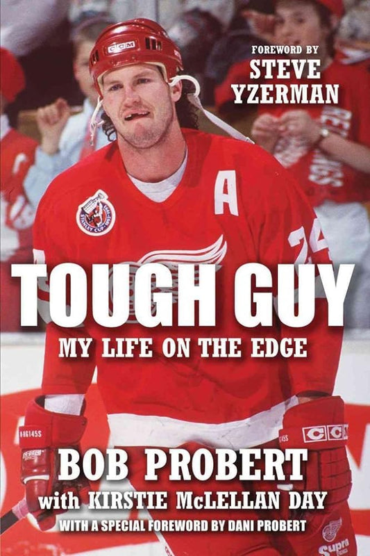 Tough Guy: My Life on the Edge by Bob Probert