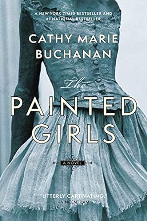 The Painted Girls by Cathy Marie Buchanan