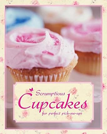 Scrumptious Cupcakes for the Perfect Indulgence