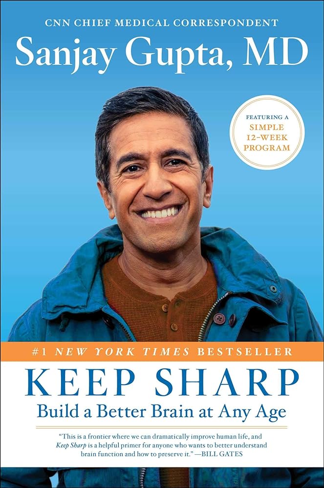 Keep Sharp: Build a Better Brain at Any Age by Sanjay Gupta