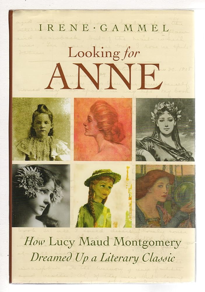 Looking for Anne: How Lucy Maud Montgomery Dreamed Up a Literary Classic