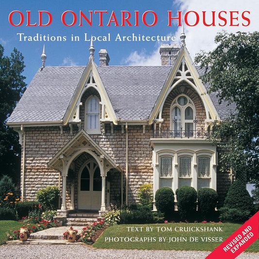 Old Ontario Houses: Traditions in Local Architecture by Tom Cruickshank