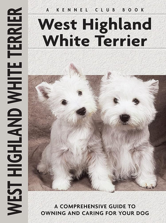 West Highland White Terrier (Comprehensive Owner's Guide) by Kennel Club Books