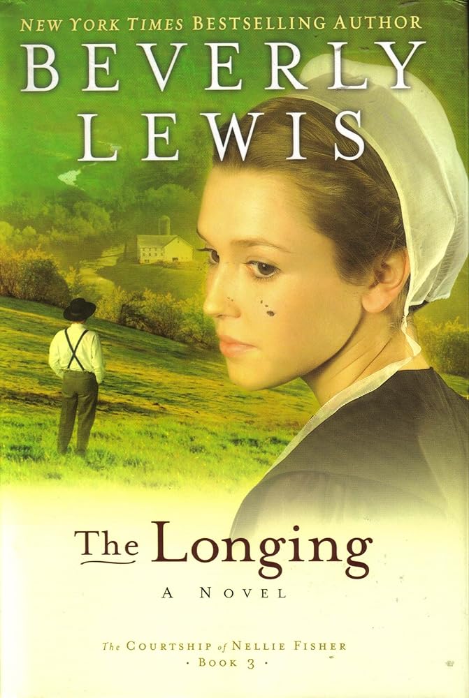 The Longing (Courtship of Nellie Fisher, Book 3) by Beverly Lewis