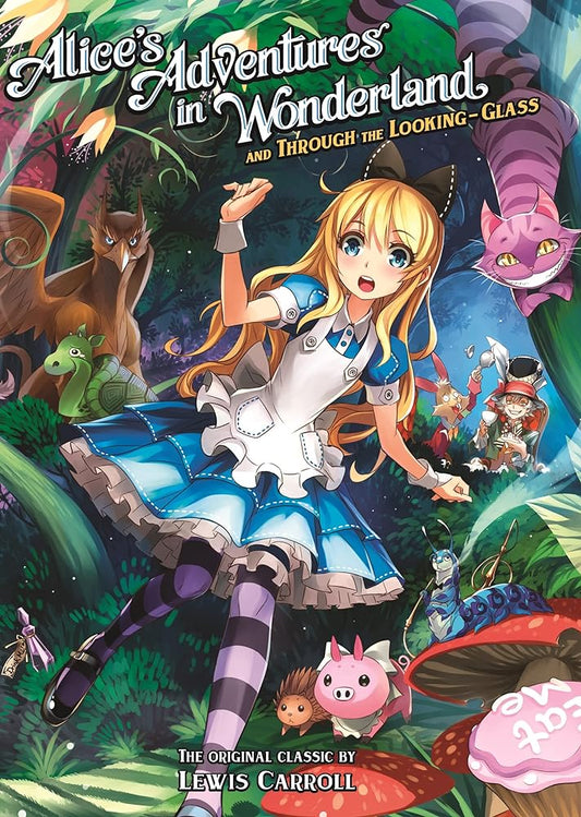 Alice's Adventures in Wonderland and Through the Looking Glass (Illustrated Nove l) (Illustrated Classics) by Lewis Carroll
