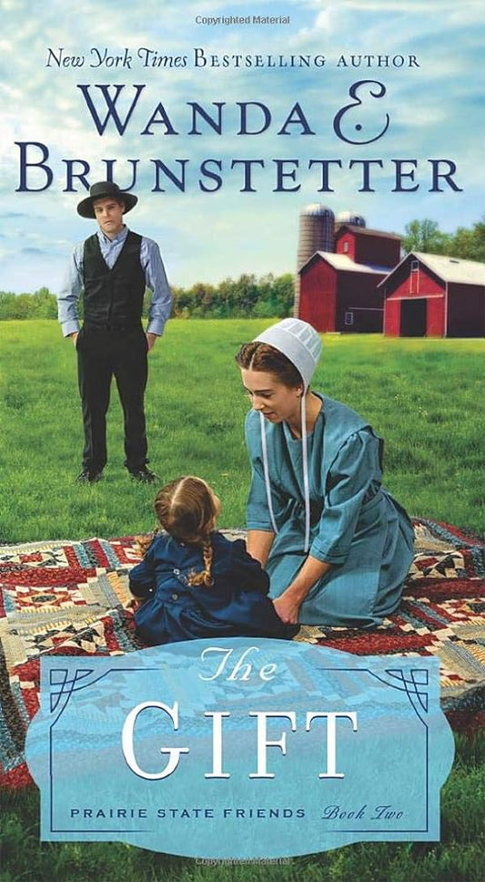 The Gift (The Prairie State Friends, Volume Two) by Wanda E. Brunstetter