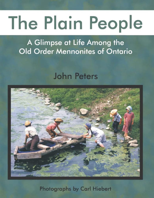 The Plain People: A Glimpse at Life Among the Old Order Mennonites of Ontario cover image