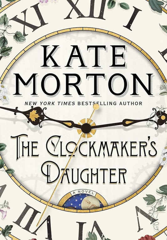 The Clockmaker's Daughter by Kate Morton