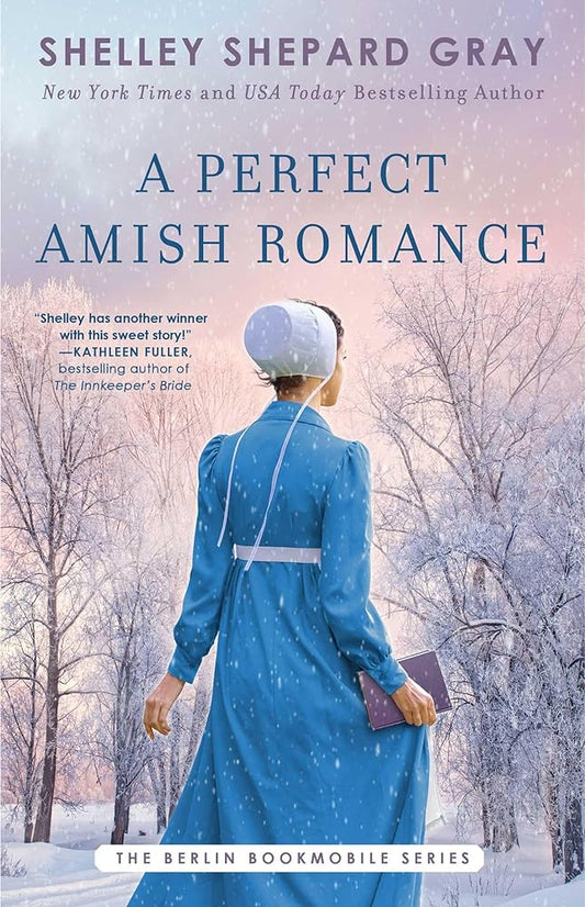 A Perfect Amish Romance: Berlin Bookmobile Series, Book 1 by Shelley Shepard Gray