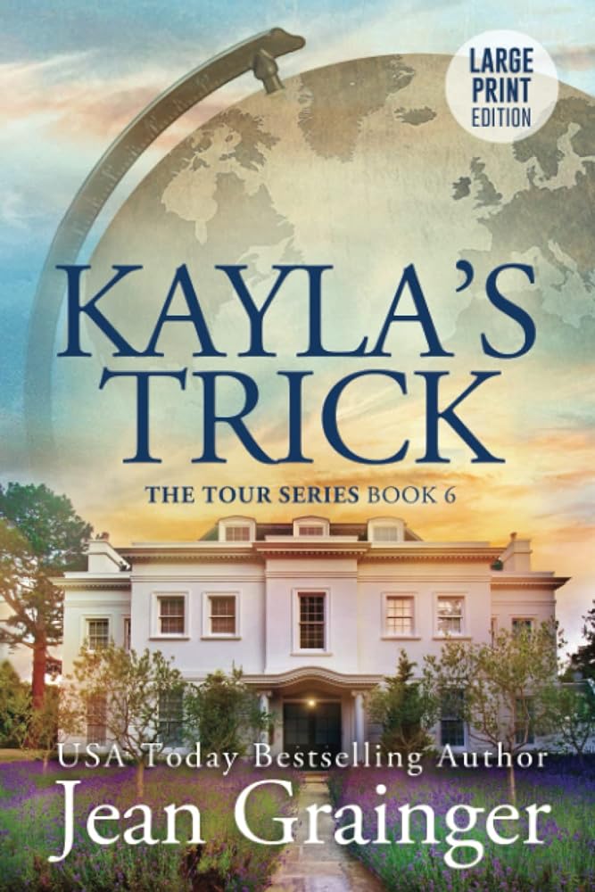 Kayla's Trick: The Tour Series Book 6 - Large Print Edition by Jean Grainger