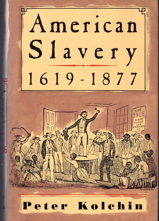 American Slavery, 1619-1877 by Peter Kolchin