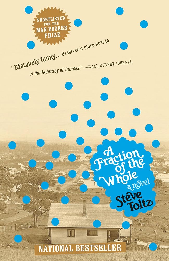 A Fraction of the Whole by Steve Toltz