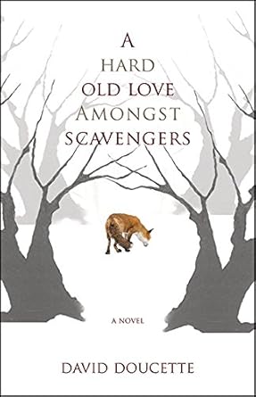 A Hard OLd Love Amongst Scavengers by David Doucette