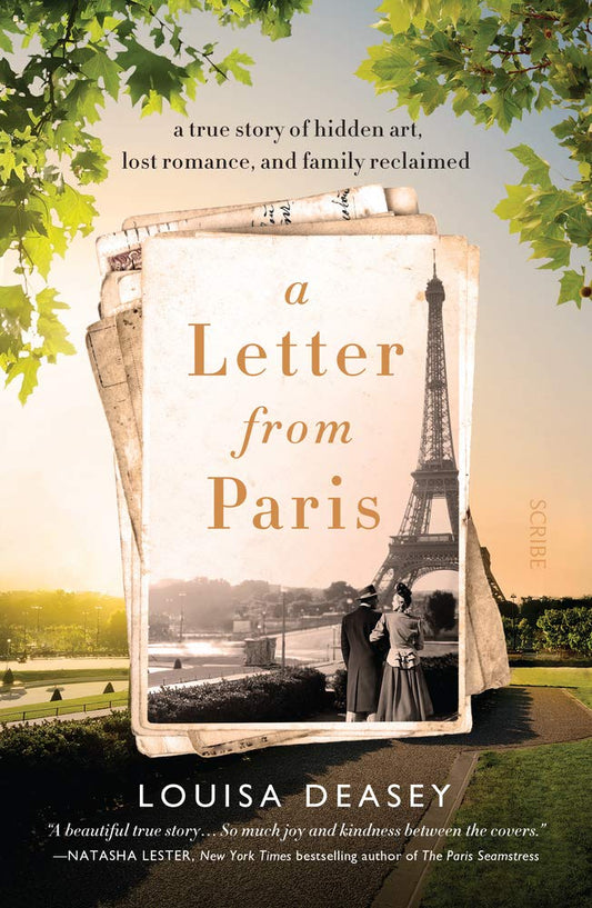 A Letter from Paris: A True Story of Hidden Art, Lost Romance, and Family Reclaimed by Louisa Deasey