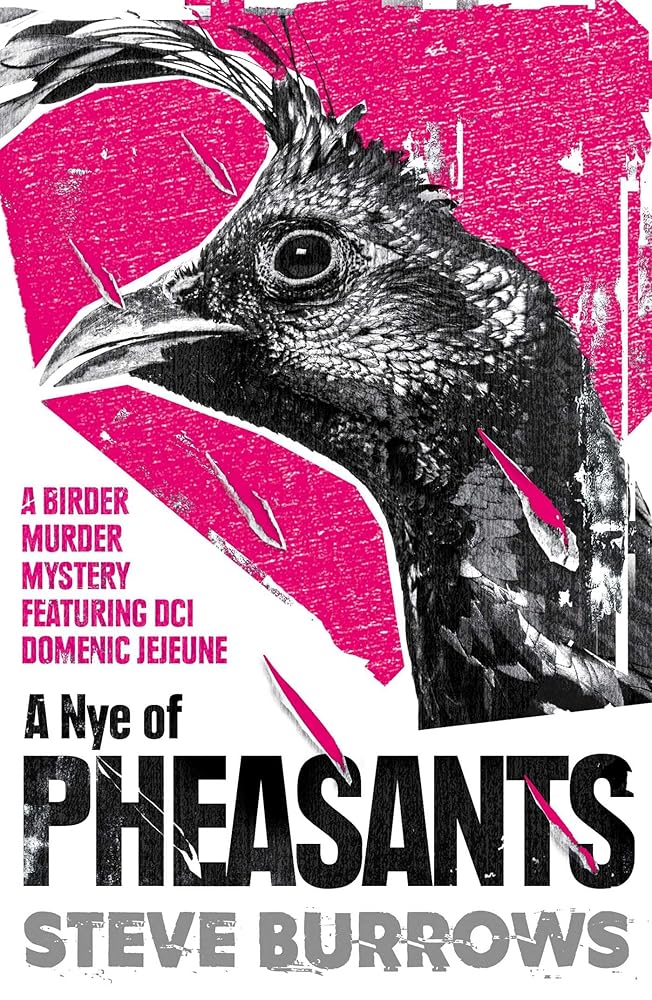 A Nye of Pheasants: Birder Murder Mysteries by Steve Burrows