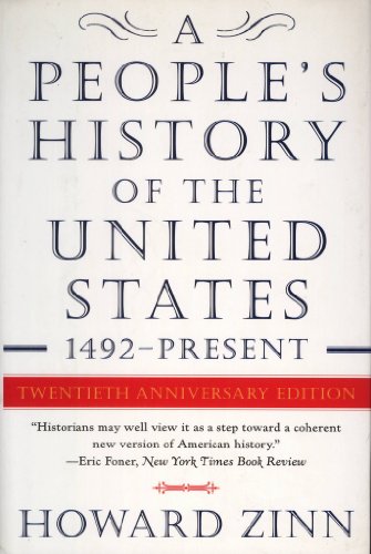 A People's History of the United States: 1492 to Present by Howard Zinn