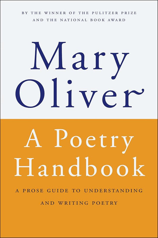 A Poetry Handbook by Mary Oliver