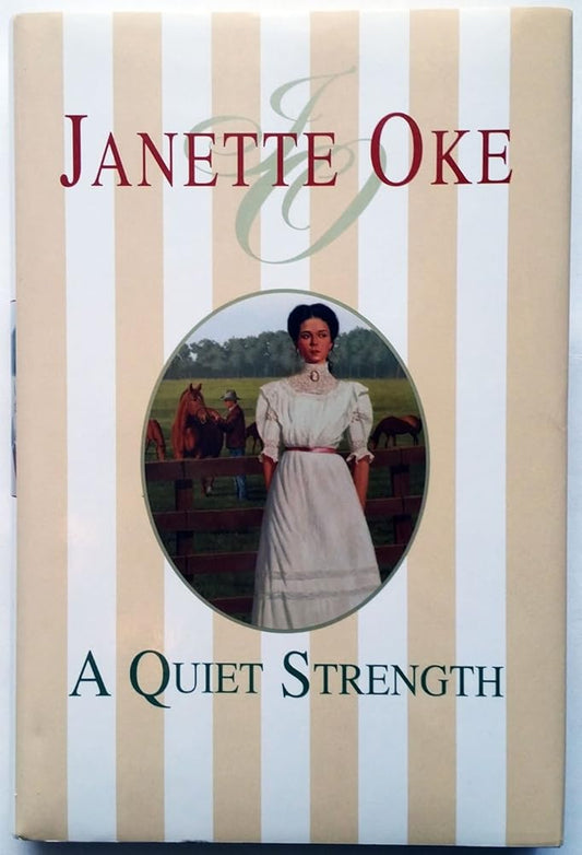 A Quiet Strength (Prairie Legacy Series #3) by Janette Oke