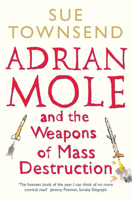 Adrian Mole And The Weapons Of Mass Destruction by Sue Townsend