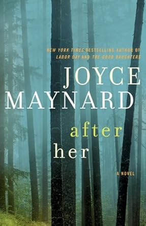 After Her: A Novel by Joyce Maynard