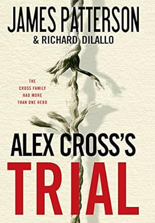 Alex Cross's Trial (Alex Cross #15) by James Patterson & Richard Dilallo