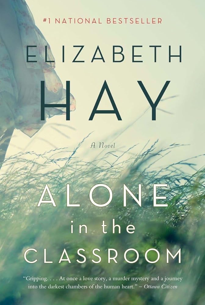 Alone in the Classroom by Elizabeth Hay