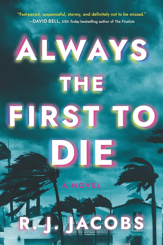Always the First to Die by R.J. Jacobs