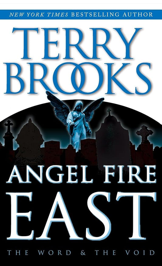 Angel Fire East (The Word and the Void Trilogy, Book 3) by Terry Brooks