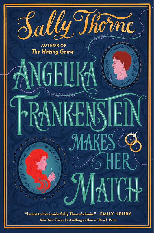 Angelika Frankenstein Makes Her Match by Sally Thorne