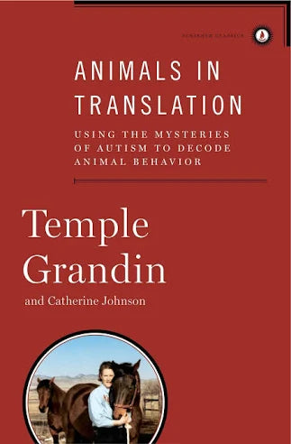 Animals in Translation: Using the Mysteries of Autism to Decode Animal Behaviour (A Harvest Book) by Temple Grandin