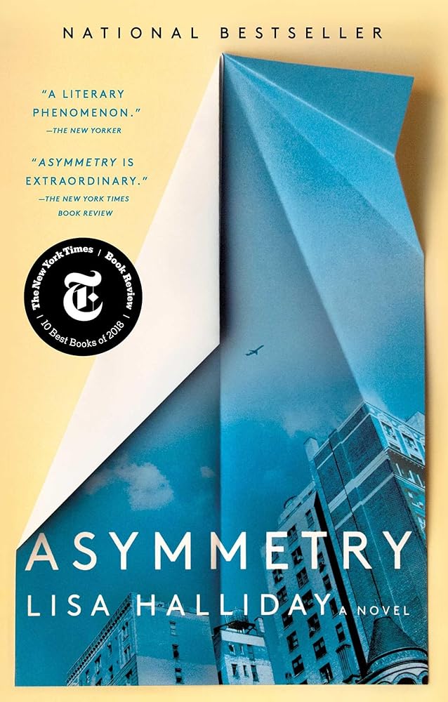 Asymmetry: A Novel by Lisa Halliday