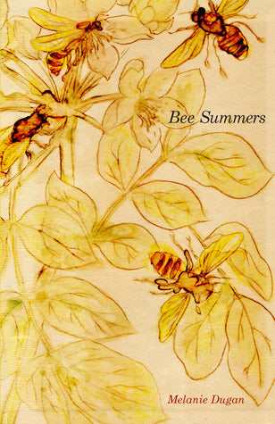 Bee Summers by Melanie Dugan