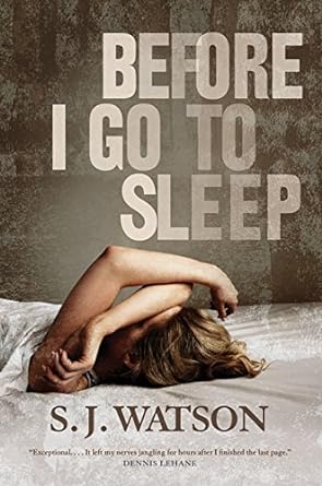 Before I Go To Sleep by S.J. Watson