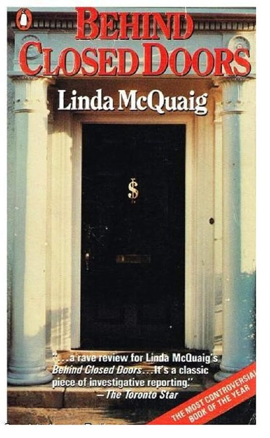 Behind Closed Doors: How the Rich Won Control of Canada's Tax System--And Ended Up Richer by Linda McQuaig