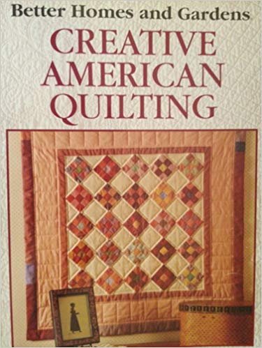 Better Homes and Gardens Creative American Quilting 