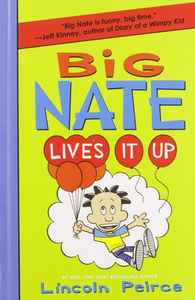Big Nate Lives It Up: Join Big Nate on His New Animated Nickelodeon Series by Lincoln Peirce