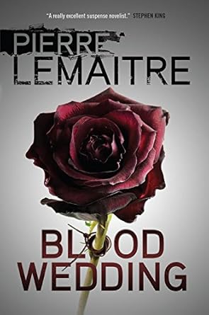 Blood Wedding by Pierre Lemaitre