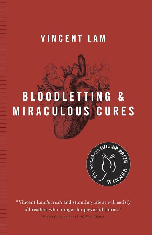 Bloodletting & Miraculous Cures: Stories by Vincent Lam