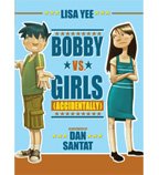 Bobby Vs. Girls (Accidentally) by Lisa Yee