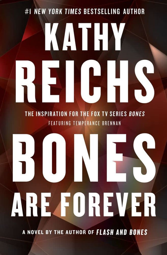 Bones Are Forever (Temperance Brennan #15) by Kathy Reichs