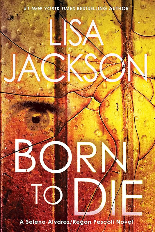 Born To Die (An Alvarez & Pescoli Novel) by Lisa Jackson