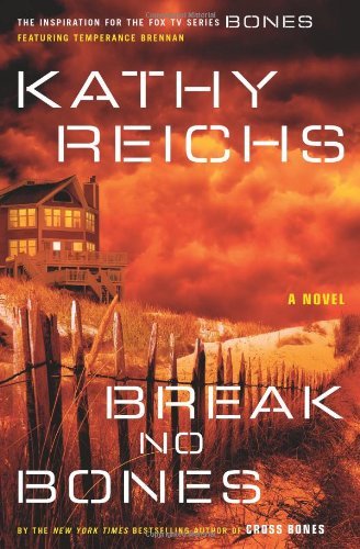 Break No Bones: (Temperance Brennan #9) by Kathy Reichs