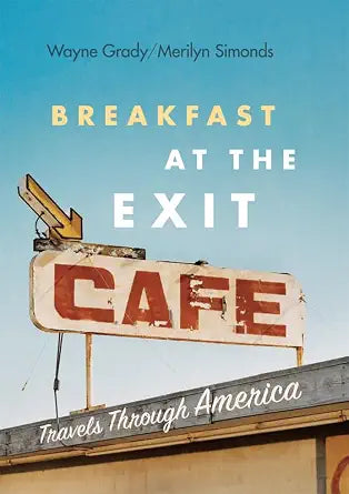 Breakfast at the Exit Cafe: Travels Through America by Wayne Grady