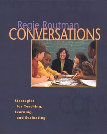 CONVERSATIONS: Strategies for Teaching, Learning, and Evaluating by Regie Routman