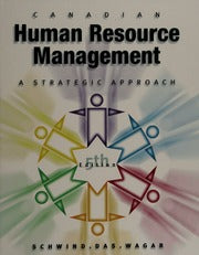 Canadian Human Resource Management: A Strategic Approach by Schwind, Das, Wagar