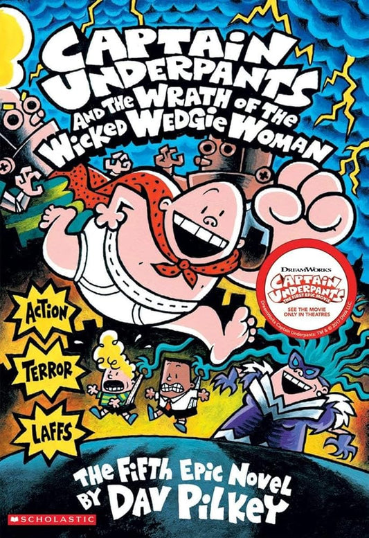 Captain Underpants and the Wrath of the Wicked Wedgie Woman (Captain Underpants #5) (5) by Dav Pilkey