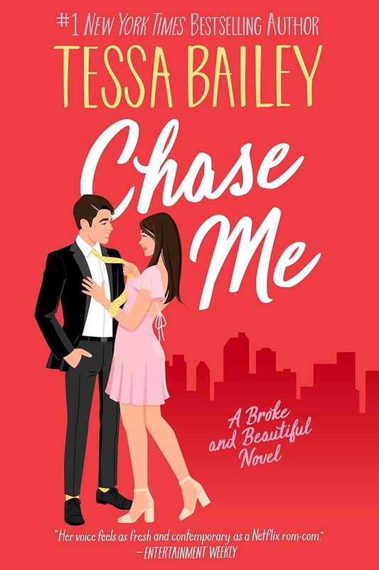 Chase Me: A Broke and Beautiful Novel (Broke and Beautiful, 1) by Tessa Bailey